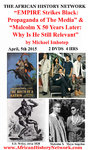 “EMPIRE Strikes Black: Propaganda of The Media” & “Malcolm X: 50 Years Later" (Digital Download) 4hr